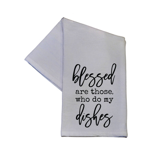 Blessed Are Those Who Do My Dishes  Hand Towel