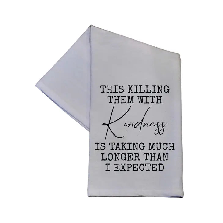 Killing Them with Kindness Hand Towel