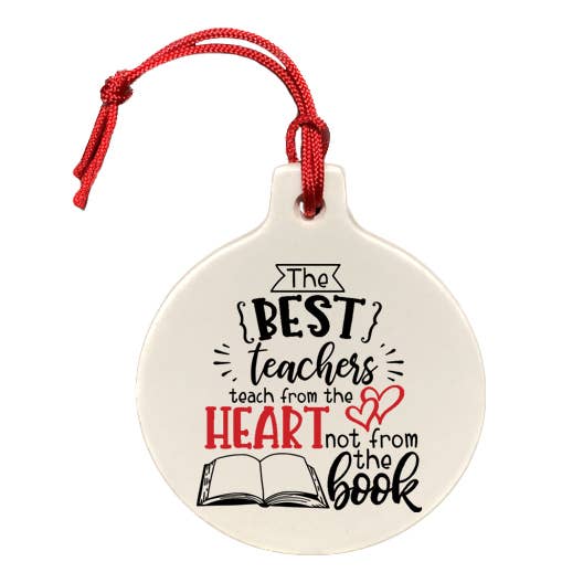 The Best Teachers Teach From the Heart Ornament